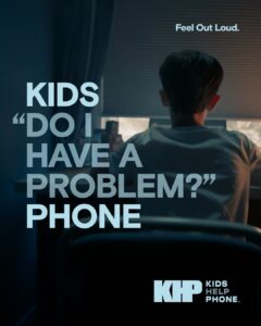 Social media post image for Kids Help Phone's social campaign with the text KIDS DO I HAVE A PROBLEM? PHONE
