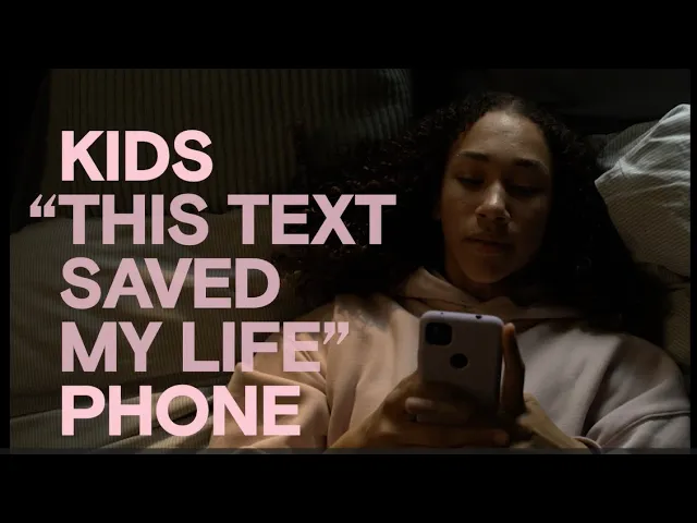 Image from Kids Help Phone's "Help" film, showing a young person looking at a phone, with the text KIDS THIS TEXT SAVED MY LIFE superimposed