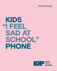 Social media image with the text 'KIDS "I FEEL SAD AT SCHOOL" PHONE' and the Kids Help Phone Feel Out Loud logo